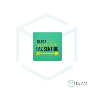 Ímã de Geladeira “Se Faz Sentir Faz Sentido”