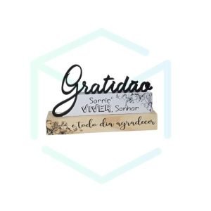 Placa Decorativa De Mesa - Gratidão Sorrir, Viver, Sonhar e Todo Dia Agradecer